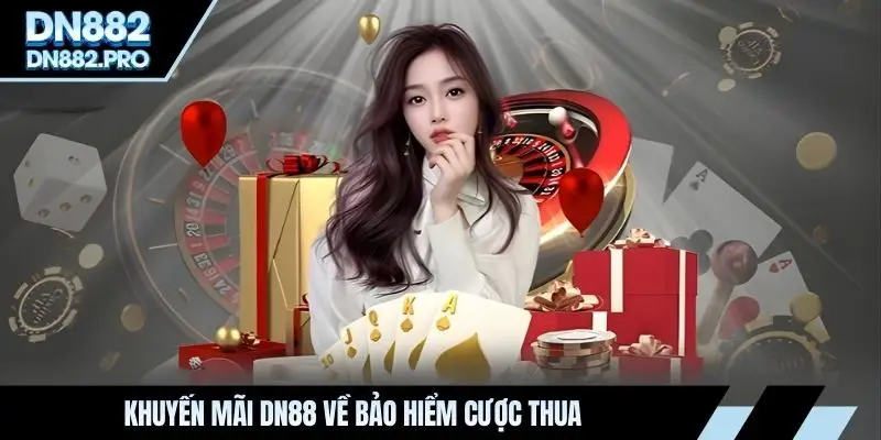 Khuyến mãi DN88 về bảo hiểm cược thua